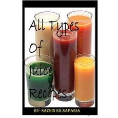 All Types of Juice Recipes Paperback, Createspace Independent Publishing Platform