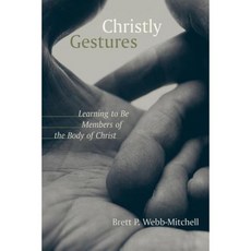 Christly Gestures: Learning to Be Members of the Body of Christ Paperback, William B. Eerdmans Publishing Company