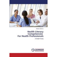 Health Literacy Competencies for Health Professionals Paperback, LAP Lambert Academic Publishing