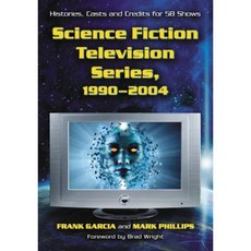 Science Fiction Television Series 1990-2004: Histories Casts and Credits for 58 Shows Paperback, McFarland & Company