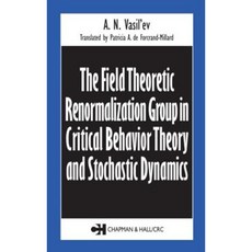 The Field Theoretic Renormalization Group in Critical Behavior Theory and Stochastic Dynamics Hardcover, CRC Press