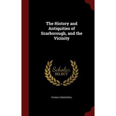The History and Antiquities of Scarborough and the Vicinity Hardcover, Andesite Press