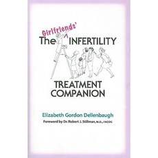 The Girlfriends' Infertility Treatment Companion Paperback, Lost Coast Press