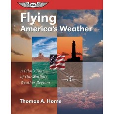 Flying America's Weather: A Pilot's Tour of Our Nation's Weather Regions Paperback, Aviation Supplies & Academics