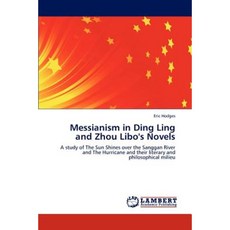 Messianism in Ding Ling and Zhou Libo's Novels Paperback, LAP Lambert Academic Publishing