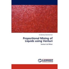 Proportional Mixing of Liquids Using Venturi Paperback, LAP Lambert Academic Publishing