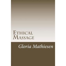 Ethical Massage Paperback, Createspace Independent Publishing Platform