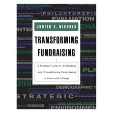 Transforming Fundraising: A Practical Guide to Evaluating and Strengthening Fundraising to Grow with Change Paperback, Jossey-Bass