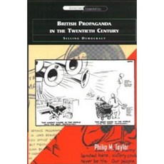British Propaganda in the Twentieth Century: Selling Democracy Paperback, Edinburgh University Press