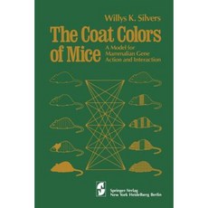 The Coat Colors of Mice: A Model for Mammalian Gene Action and Interaction Paperback, Springer