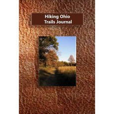 Hiking Ohio Trails Journal Paperback, Createspace Independent Publishing Platform