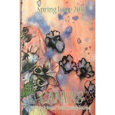 Canvas: Spring 2016 Paperback, Createspace Independent Publishing Platform