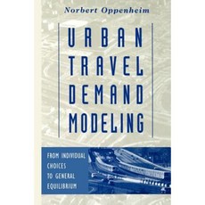Urban Travel Demand Modeling: From Individual Choices to General Equilibrium 平裝版, Wiley-Interscience