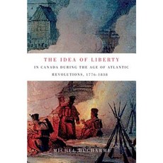 大西洋革命時期加拿大的自由理念 1776-1838 精裝本, 麥吉爾女王大學出版社