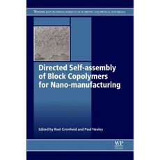 Directed Self-Assembly of Block Co-Polymers for Nano-Manufacturing Hardcover, Woodhead Publishing