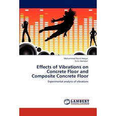 Effects of Vibrations on Concrete Floor and Composite Concrete Floor Paperback, LAP Lambert Academic Publishing