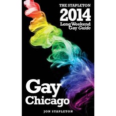 Chicago: The Stapleton 2014 Long Weekend Gay Guide Paperback, Createspace