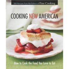 Cooking New American: How to Cook the Food You Really Love to Eat Hardcover, Taunton Press