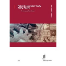 Patent Cooperation Treaty Yearly Review - 2016 Paperback, World Intellectual Property Organization