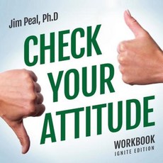 Check Your Attitude Workbook - Ignite Edition Paperback, Createspace Independent Publishing Platform