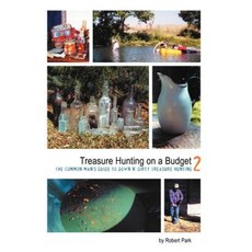 Treasure Hunting on a Budget: 2 Paperback, Infinity Publishing (PA)