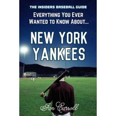 Everything You Ever Wanted to Know about New York Yankees Paperback, Createspace Independent Publishing Platform