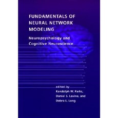 Fundamentals of Neural Network Modeling: Neuropsychology and Cognitive Neuroscience Hardcover, Bradford Book