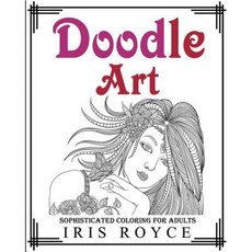 Doodle Art: Sophisticated Coloring Book for Adults Paperback, Createspace Independent Publishing Platform
