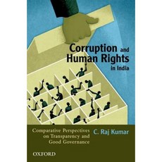 Corruption and Human Rights in India: Comparative Perspectives on Transparency and Good Governance Hardcover, Oxford University Press, USA