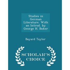 Studies in German Literature. with an Introd. by George H. Boker - Scholar's Choice Edition Paperback