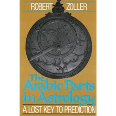 Arabic Parts in Astrology Paperback, Inner Traditions International