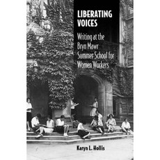 Liberating Voices: Writing at the Bryn Mawr Summer School for Women Workers Hardcover, Southern Illinois University Press