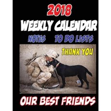 2018 Weekly Calendar Notes to Do List Thank You Our Best Friends: Armed Services Salute Paperback, Createspace Independent Publishing Platform