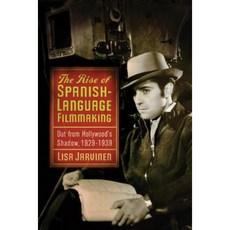 The Rise of Spanish-Language Filmmaking: Out from Hollywood's Shadow 1929-1939 Paperback, Rutgers University Press