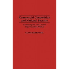 商業競爭與國家安全：美國與德國出口管制政策比較精裝本, 普雷格