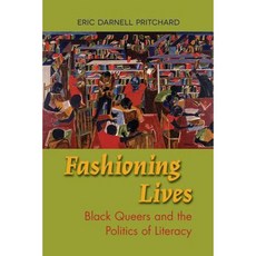 Fashioning Lives: Black Queers and the Politics of Literacy Paperback, Southern Illinois University Press