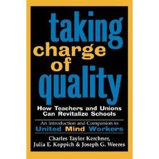 Taking Charge of Quality: How Teachers and Unions Can Revitalize Schools Paperback, Jossey-Bass