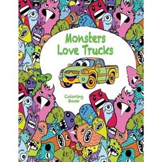 Monsters Love Trucks Coloring Book Paperback, Createspace Independent Publishing Platform