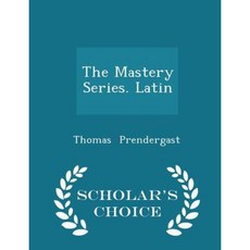 The Mastery Series. Latin - Scholar's Choice Edition Paperback