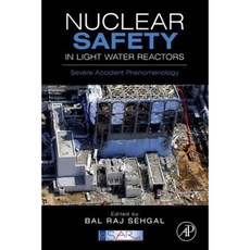 Nuclear Safety in Light Water Reactors: Severe Accident Phenomenology Paperback, Academic Press