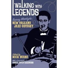 Walking with Legends: Barry Martyn's New Orleans Jazz Odyssey Paperback, Louisiana State University Press