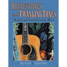 Rhinestones and Twanging Tones: The Look and Sound of Country Music Hardcover, Hal Leonard Publishing Corporation