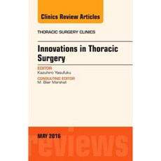 Innovations in Thoracic Surgery an Issue of Thoracic Surgery Clinics of North America Hardcover, Elsevier