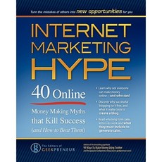 Internet Marketing Hype: 40 Online Money Making Myths That Kill Success (and How to Beat Them) Paperback, New Media Entertainment Ltd.
