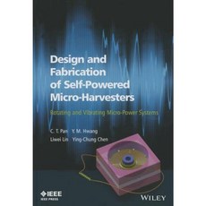 Design and Fabrication of Self-Powered Micro-Harvesters: Rotating and Vibrating Micro-Power Systems 精裝版, Wiley-IEEE Press