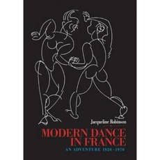 Modern Dance in France (1920-1970): An Adventure Paperback, Routledge