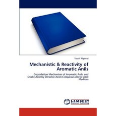Mechanistic & Reactivity of Aromatic Anils Paperback, LAP Lambert Academic Publishing