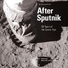 After Sputnik: 50 Years of the Space Age Hardcover, Collins Publishers