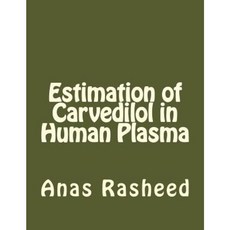 Estimation of Carvedilol in Human Plasma Paperback, Createspace Independent Publishing Platform