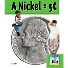 A Nickel = 5 Cent Library Binding, Abdo Publishing Company
